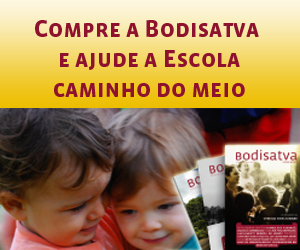 Assine a revista Bodisatva e ajude a Escola Caminho do Meio!
